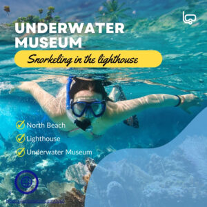 TOUR OF THE UNDERWATER MUSEUM AND LIGHTHOUSE